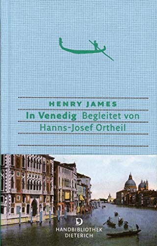 In Venedig: Begleitet von Hanns-Josef Ortheil (Handbibliothek Dieterich)