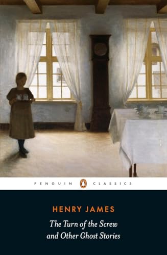The Turn of the Screw and Other Ghost Stories: Henry James (Penguin Classics)