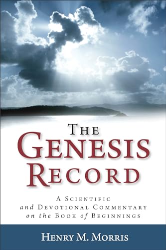 Genesis Record: A Scientific and Devotional Commentary on the Book of Beginnings von Baker Books