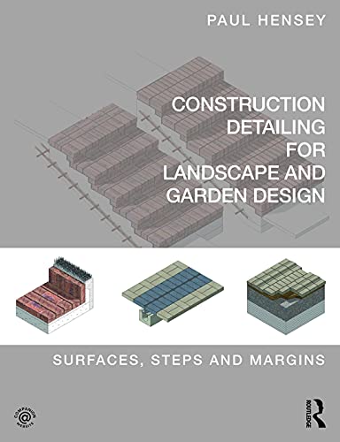 Construction Detailing for Landscape and Garden Design: Surfaces, steps and margins von Routledge