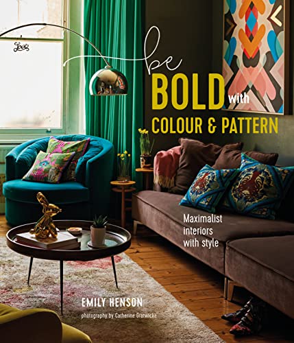 Be Bold with Colour and Pattern von Ryland Peters & Small
