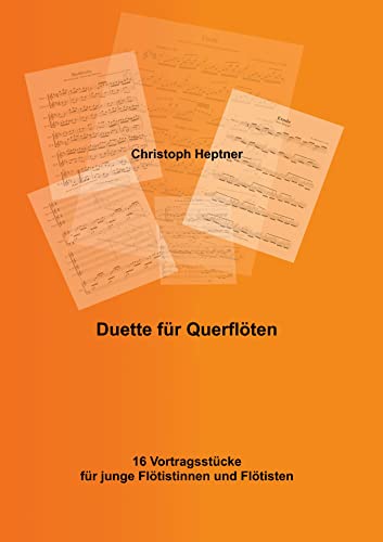 Duette für Querflöten: 16 Vortragsstücke für junge Flötistinnen und Flötisten von BoD – Books on Demand