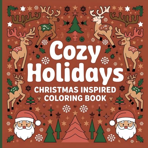 Cozy Holidays Christmas Coloring Book: Festive Christmas Coloring Book: Relaxing Designs for Adults and Kids von Independently published