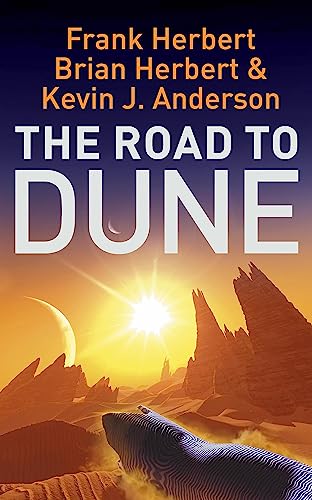 The Road to Dune: New stories, unpublished extracts and the publication history of the Dune novels von HODDER & STOUGHTON INGLES