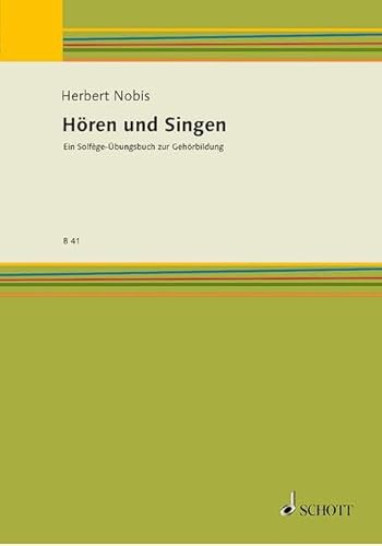 Hören und Singen: Ein Solfège-Übungsbuch zur Gehörbildung (Bausteine - Schriftenreihe)