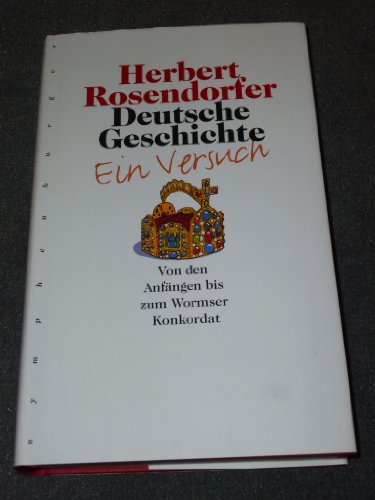Deutsche Geschichte, Bd.1, Von den Anfängen bis zum Wormser Konkordat: Von den Anfängen bis zum Wormser Konkordat. Ein Versuch von Nymphenburger Verlag