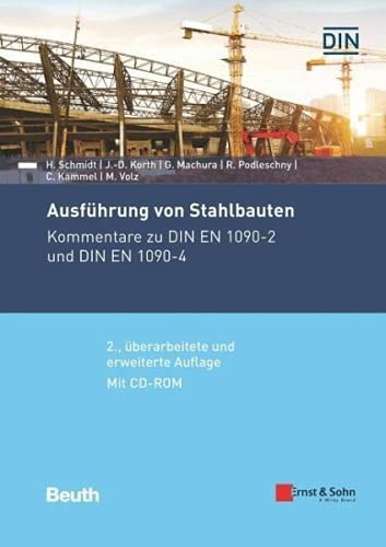 Ausführung von Stahlbauten: Kommentare zu DIN EN 1090-2 und DIN EN 1090-4. Mit CD-ROM von Ernst W. + Sohn Verlag