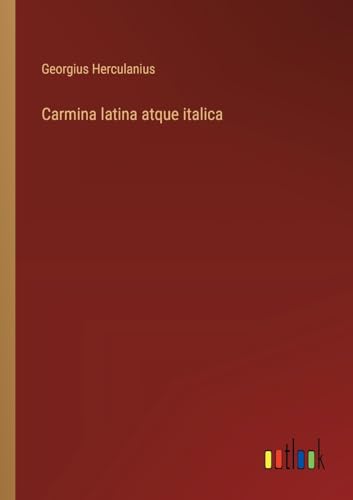 Carmina latina atque italica von Outlook Verlag