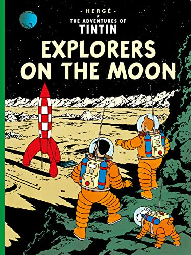 Explorers on the Moon: The Official Classic Children’s Illustrated Mystery Adventure Series (The Adventures of Tintin)
