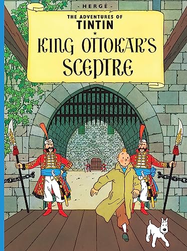 King Ottokar's Sceptre: The Official Classic Children’s Illustrated Mystery Adventure Series (The Adventures of Tintin)
