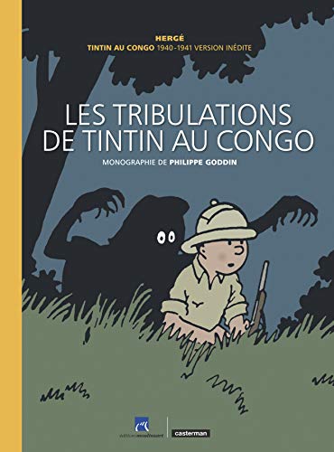 Les tribulations de Tintin au Congo: Tintin au Congo 1940-1941 version inédite