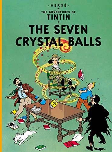 The Seven Crystal Balls: The Official Classic Children’s Illustrated Mystery Adventure Series: 1 (The Adventures of Tintin)