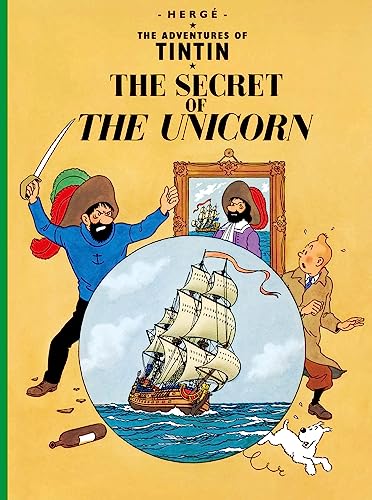 The Secret of the Unicorn: The Official Classic Children’s Illustrated Mystery Adventure Series (The Adventures of Tintin)