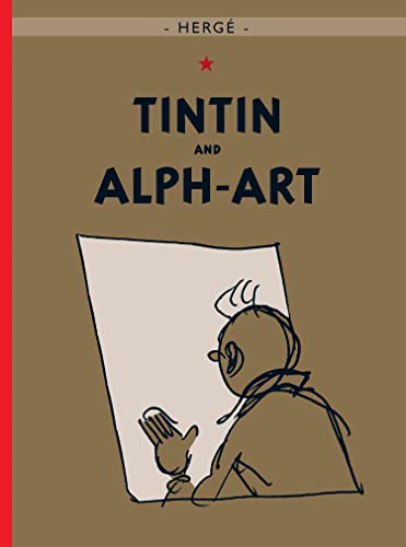 Tintin and Alph-Art: The Official Classic Children’s Illustrated Mystery Adventure Series (The Adventures of Tintin)