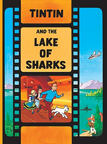 Tintin and the Lake of Sharks: The Official Classic Children’s Illustrated Mystery Adventure Series: 1 (The Adventures of Tintin)