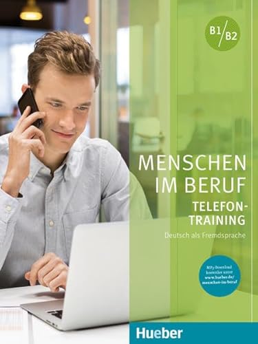 Menschen im Beruf - Telefontraining: Deutsch als Fremdsprache / Kursbuch mit Audios online von Hueber Verlag