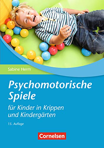 Psychomotorische Spiele für Kinder in Krippen und Kindergärten (15, überarbeitete Auflage): Buch