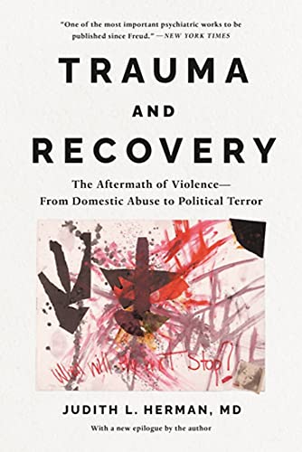 Trauma and Recovery: The Aftermath of Violence--from Domestic Abuse to Political Terror von Basic Books
