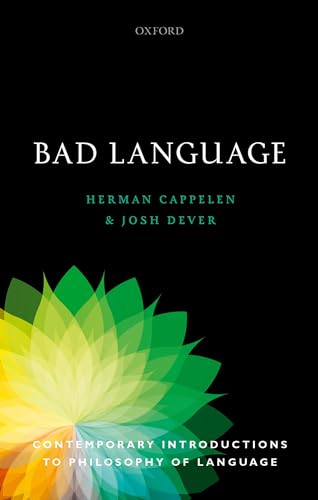 Bad Language (Contemporary Introductions to Philosophy of Language) von Oxford University Press