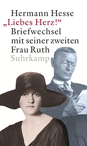 »Liebes Herz!«: Briefwechsel mit seiner zweiten Frau Ruth von Suhrkamp Verlag AG