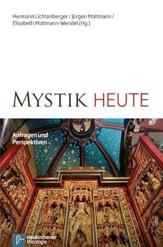 Mystik heute: Anfragen und Perspektiven (Theologie Interdisziplinär)