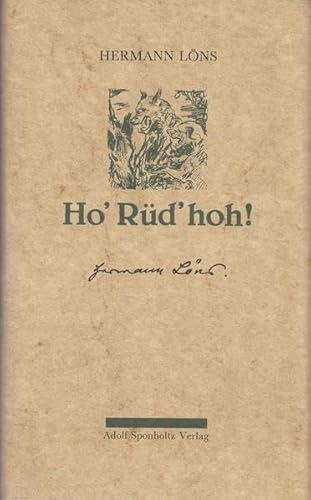 Ho' Rüd' hoh!. Jagderlebnisse von Sponholtz, Adolf, Verlag Zweigniederlassung des Verlages C. W. Niemeyer GmbH & Co. KG