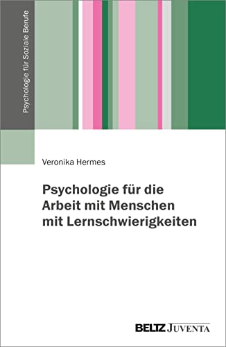 Psychologie für die Arbeit mit Menschen mit Lernschwierigkeiten (Psychologie für Soziale Berufe)