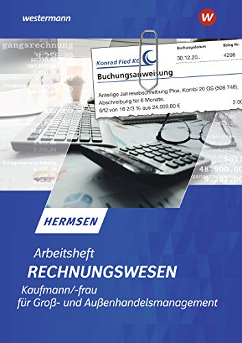 Rechnungswesen Kaufmann / Kauffrau für Groß- und Außenhandelsmanagement: Arbeitsheft (Rechnungswesen im Groß- und Außenhandel)