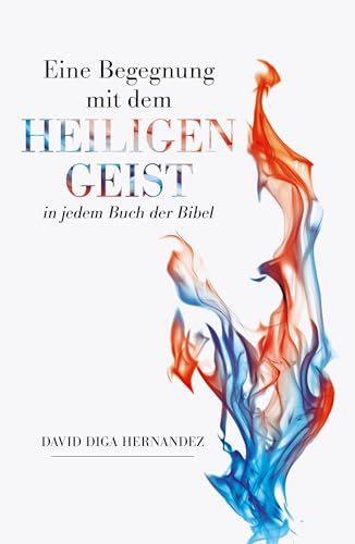 Eine Begegnung mit dem Heiligen Geist in jedem Buch der Bibel von Grace today Verlag