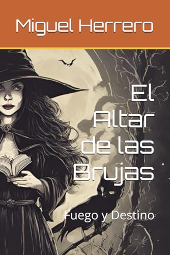 El Altar de las Brujas: Fuego y Destino von Independently published