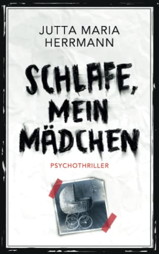 Schlafe, mein Mädchen: Psychothriller