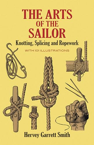 Art of the Sailor: Knotting, Splicing and Ropework (Dover Maritime) von Dover Publications