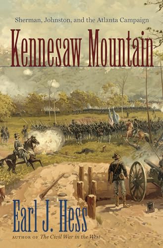 Kennesaw Mountain: Sherman, Johnston, and the Atlanta Campaign (Civil War America) von University of North Carolina Press