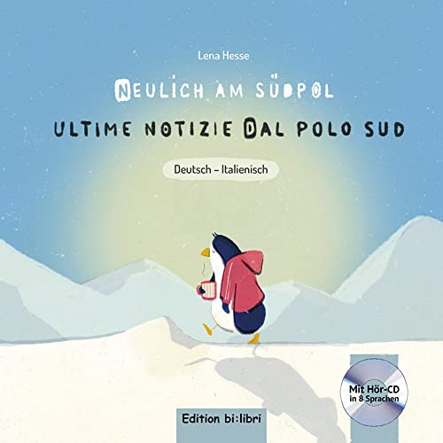 Neulich am Südpol: Kinderbuch Deutsch-Italienisch mit Audio-CD
