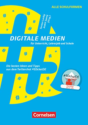 Digitale Medien für Unterricht, Lehrerjob und Schule - Die besten Ideen und Tipps aus dem Twitterchat #EDchatDE: Buch von Cornelsen Vlg Scriptor