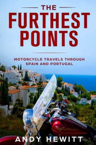 The Furthest Points: Motorcycle Travels Through Spain and Portugal von Independently Published