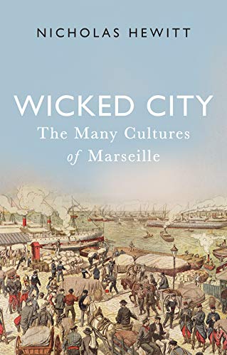 Wicked City: The Many Cultures of Marseille von Hurst & Co.