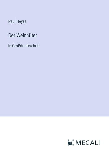 Der Weinhüter: in Großdruckschrift von Megali Verlag