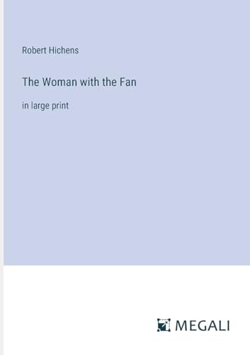 The Woman with the Fan: in large print