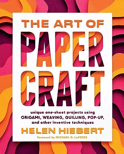 The Art of Papercraft: Unique One-Sheet Projects Using Origami, Weaving, Quilling, Pop-Up, and Other Inventive Techniques von Workman Publishing