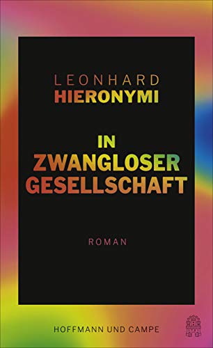 In zwangloser Gesellschaft: Roman von Hoffmann und Campe Verlag