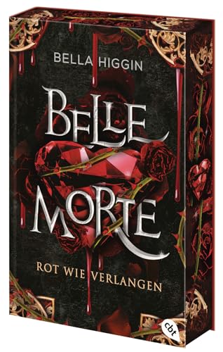 Belle Morte – Rot wie Verlangen: Die atemberaubende Vampirbestsellerreihe geht weiter! Mit gestaltetem Farbschnitt in limitierter Auflage (Die Belle-Morte-Reihe, Band 3) von cbt