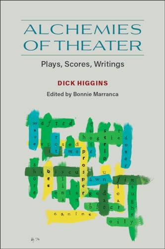 Alchemies of Theater: Plays, Scores, Writings von The University of Michigan Press