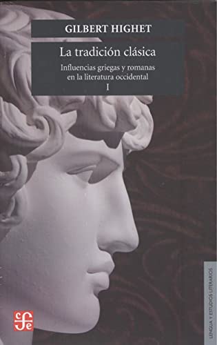 La tradición clásica (Volumen I): Influencias griegas y romanas en la literatura occidental, I von Fondo de Cultura Económica