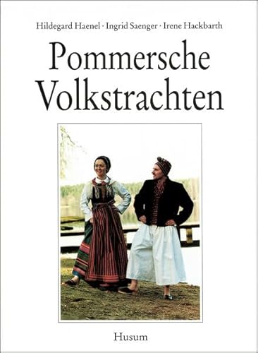 Pommersche Volkstrachten: Unter Mitarb. v. Karl Haenel. von Husum Verlag
