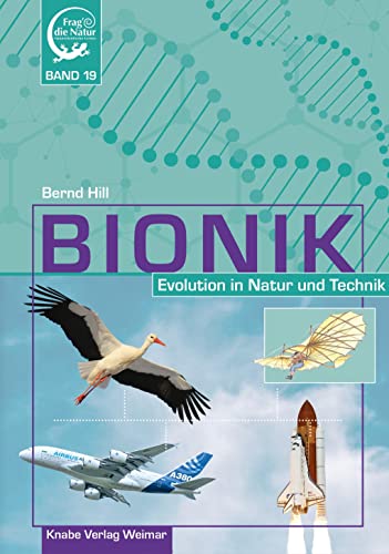 Bionik - Evolution in Natur und Technik: Band 19 von Knabe Verlag Weimar