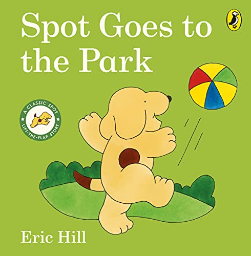 Spot Goes to the Park: A lift-the-flap board book for toddlers (Spot - Original Lift The Flap)