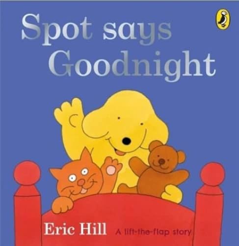 Spot Says Goodnight: A lift-the-flap board book for toddlers (Spot - Original Lift The Flap) von Penguin