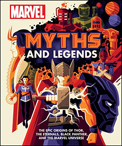 Marvel Myths and Legends: The epic origins of Thor, the Eternals, Black Panther, and the Marvel Universe von DK