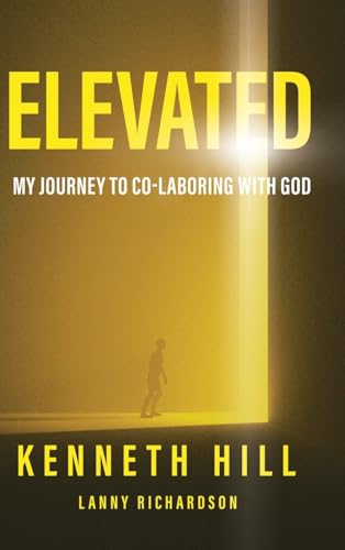 Elevated: My Journey to Co-Laboring With God von Ewings Publishing LLC